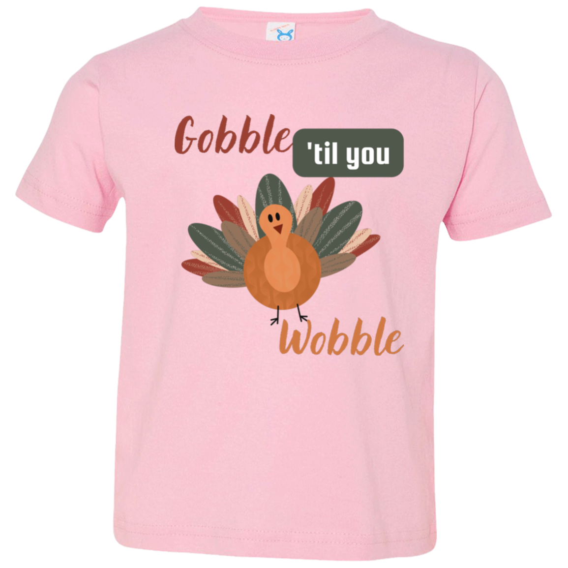 Gobble Til You Wobble Thanksgiving Toddler Jersey T-Shirt