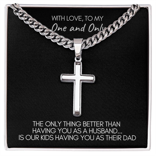 To Husband and Father | One and Only | From Wife or Significant Other | Personalized Steel Cross on Cuban Link Chain Necklace